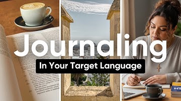 Why YOU should journal in your target language