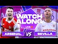 Arsenal vs sevilla live watch along with jamzor