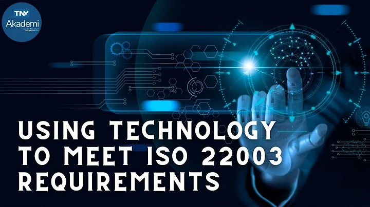 Using Technology to Meet ISO 22003 Requirements