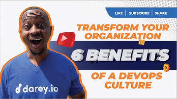 Transform Your Organization: 6 Benefits of a DevOps Culture