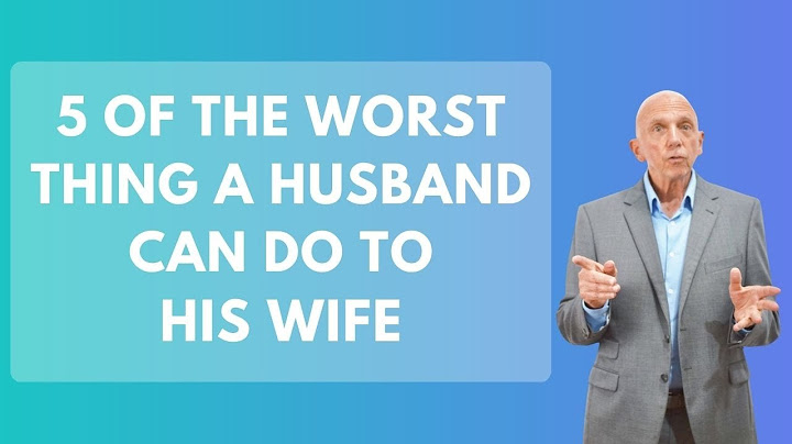 5 Of The Worst Thing A Husband Can Do To His Wife | Paul Friedman