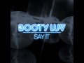 Booty Luv - Say It (Nero Mix)