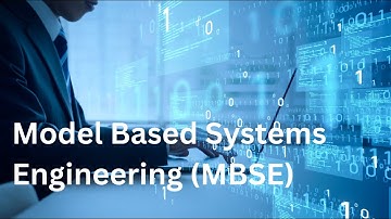 Model Based Systems Engineering (MBSE)