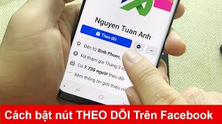 Cách bật nút THEO DÕI trên Facebook bằng điện thoại cực dễ