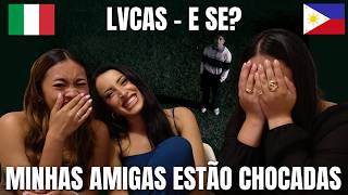 Italian 🇮🇹 & Filipina 🇵🇭 Friends React To Lvcas - E Se? | Explosivo🔥[ Legendado Pt-br ]