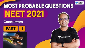 Most Probable Questions for NEET 2021| Conductors | Unacademy NEET | Anu Gupta
