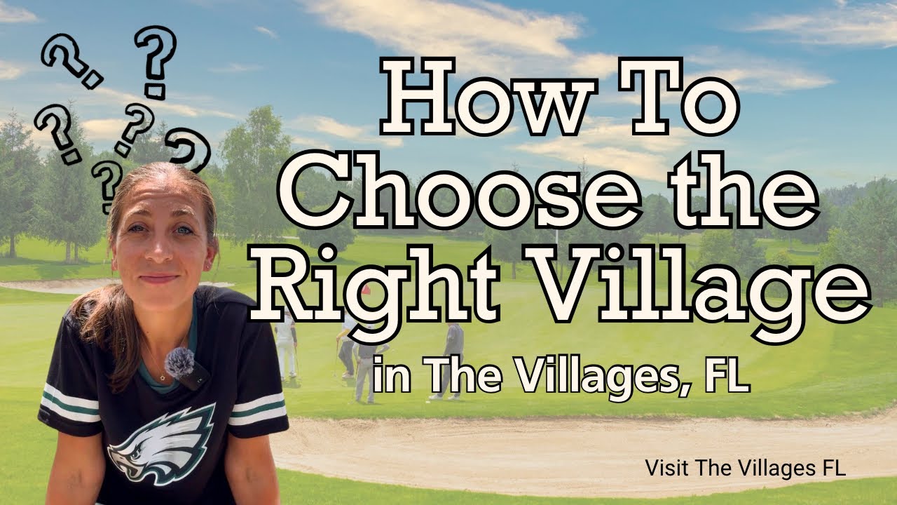 How to Choose the Right Village in The Villages, FL