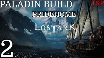 LOST ARK: Walkthrough | PT 2 | Prideholme - Paladin Build | PC