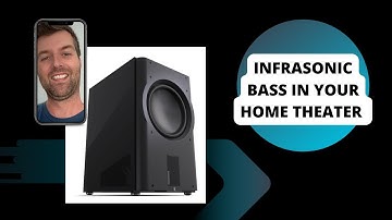 Infrasonic Bass in your Home Theater: Do you need it?