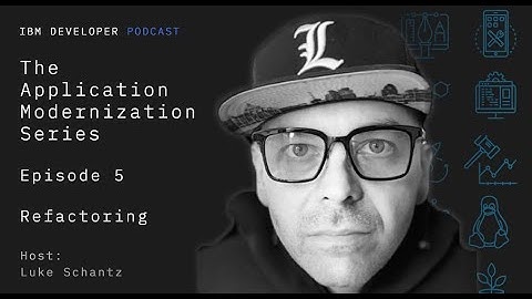 Refactoring, Episode 5 | The Application Modernization Series
