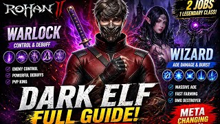 ROHAN 2 DARK ELF FULL GUIDE! New Class Update (Warlock vs Wizard) META CHANGING!