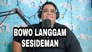 BOWO LANGGAM SESIDEMAN || COVER BY @bigtulus_official