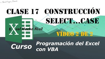 Construcción Select...Case – Clase 17 – Vídeo 2 de 2 – Programación del Excel con VBA