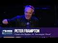 Peter Frampton Covers The Beatles Norwegian Wood On The Stern Show 2016 mp3
