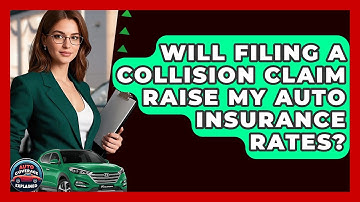 Will Filing A Collision Claim Raise My Auto Insurance Rates? - Auto Coverage Explained