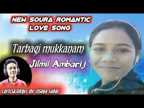 Tarbagi mukkanam Jilmil Ambrij  Singer Jisaya Sabar  new soura romantic love song 