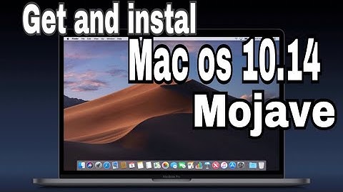 Get and instal macOs 10.14 MOJAVE