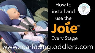 How to install and use the Joie Every Stage rear facing car seat