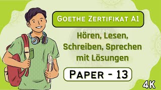 Goethe Zertifikat A1 Exam 2023 | Paper-13 | Hören, Lesen, Schreiben, Sprechen mit Lösungen