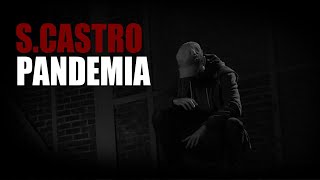 S.castro - Pandemia Official Video Prod. By Gorex
