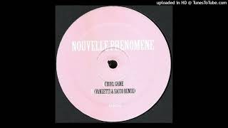 Nouvelle Phénomène - Cruel Game (Vanzetti & Sacco Remix)