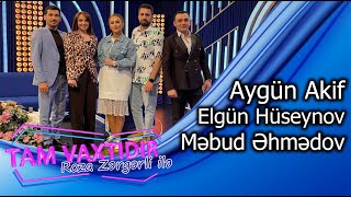 Tam Vaxtidir - Mebud Ehmedov Aygun Akif Elgun Huseynov