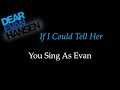 Dear evan hansen  if i could tell her  karaokesing with me you sing evan