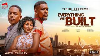 EVERYTHING WE BUILT - TIMINI EGBUSON, WOLE OJO, MARTHA EHINOME - 2026 ROMANTIC MOVIE #trending  