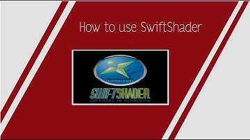 How to use SwiftShader