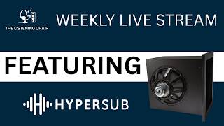 HYPERSUB Talks BASS on The Listening Chair LIVE! HYPERSUB Talks BASS on The Listening Chair LIVE!