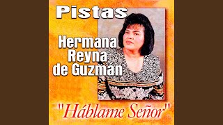 Video thumbnail of "Hermana Reyna de Guzmán - Pista Háblame Señor"