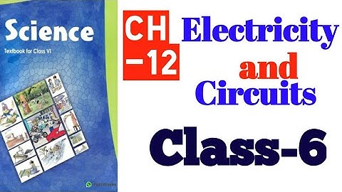 Class 6 Science chapter 12 Electricity and circuits |Ncert|Class 6 Science|Electricity and circuits