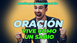 ORACIÓN, ¡Ten cuidado de cómo vives!. No vivas como necio sino como sabio | Poderosa reflexión