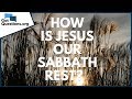 How is Jesus our Sabbath Rest? | GotQuestions.org