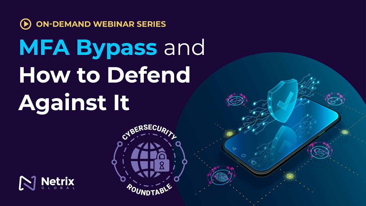 Cybersecurity Roundtable: MFA Bypass and How to Defend Against It