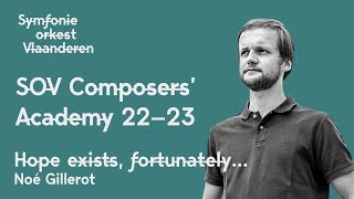 SOV Composers&#39; Academy Noe Gillerot Hope exists, fortunately...