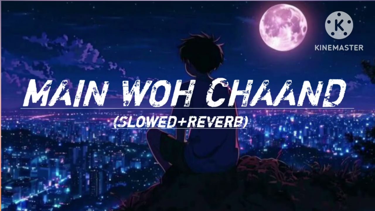 Main Who Chaand - (Slowed+Reverb) song  - Darshan Rewal Lofi Song 