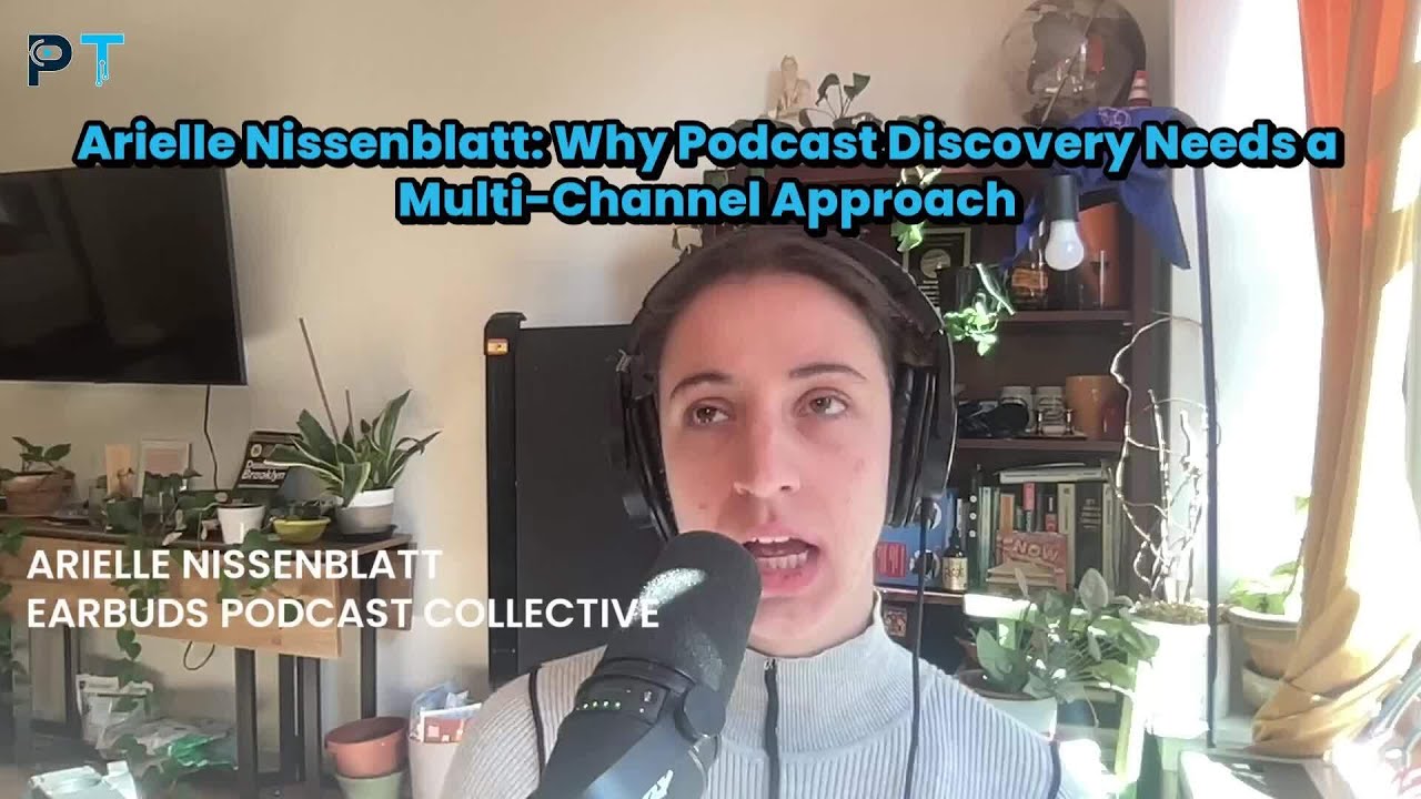 Unlock the Secrets of Podcast Discovery with Arielle Nissenblatt: A Multichannel Approach Unlock the Secrets of Podcast Discovery with Arielle Nissenblatt: A Multichannel Approach