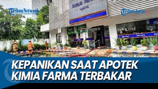 DETIK-DETIK KEPANIKAN, saat Apotek Kimia Farma di Surabaya Terbakar