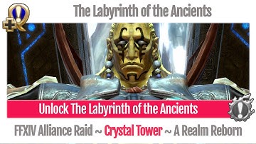 FFXIV Unlock The Labyrinth of the Ancients (Crystal Tower Raid) - A Realm Reborn