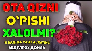 ОТА қизини ўпиши халолми°Абдуллох домла°Abdulloh domla°Ilmnuri