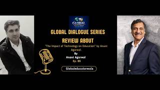 TEDx Talk Review about ("The Impact of Technology on Education" by Anant Agarwal.)