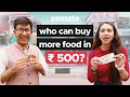  500rs brand manager budget challenge   sahiba bali vs satya  rs 500 food challenge   zomato