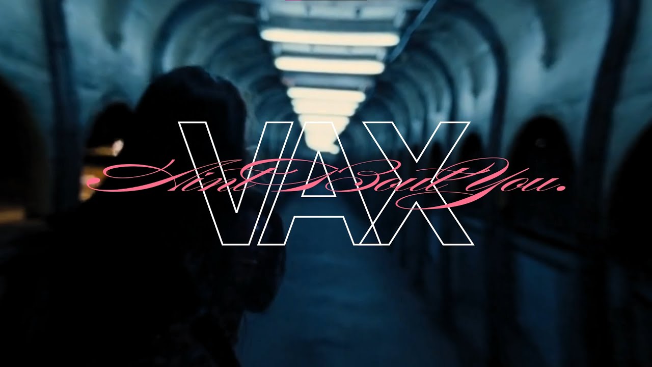 vax - Ain't bout you