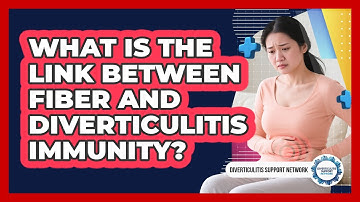 What Is The Link Between Fiber And Diverticulitis Immunity? - Diverticulitis Support Network
