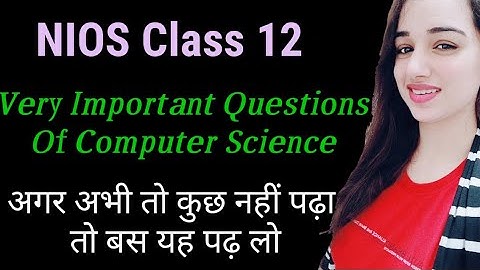 NIOS Class 12| Computer Science Important Questions
