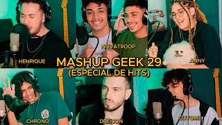 MASHUP GEEK 29 (ESPECIAL DE HITS)@henriquemendonca @NovatroopOfc @Chrono0 @AnnyTHN @Guyom1