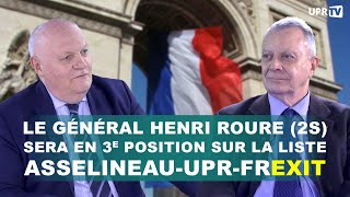 Le Général Henri Roure (2S) sera en 3e position sur la liste ASSELINEAU-UPR-FREXIT