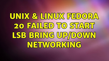 Unix & Linux: Fedora 20: Failed to start LSB: Bring up/down networking (2 Solutions!!)