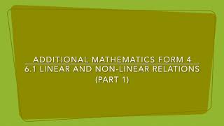 OCS 2021: Additional Mathematics Form 4 6.1 Linear and Non-Linear Relations (Part 1)